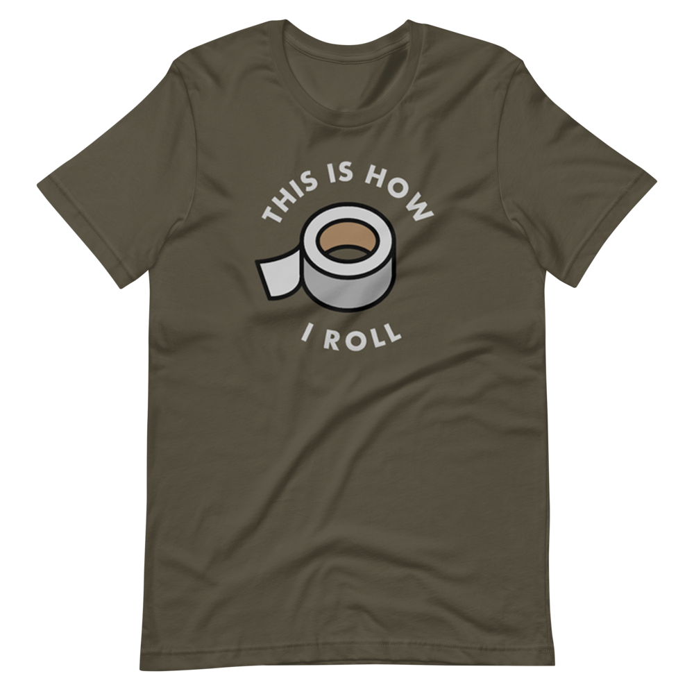 This Is How I Roll (Duct Tape) T-Shirt
