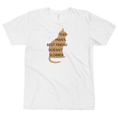 This Man's Best Friend Doesn't Slobber T-Shirt