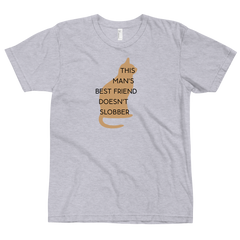 This Man's Best Friend Doesn't Slobber T-Shirt