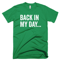 Back In My Day T-Shirt